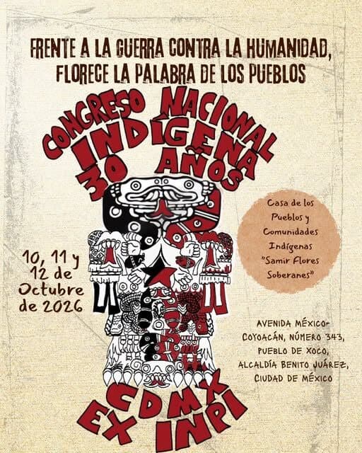Pueblos Originarios. Frente a la guerra contra la humanidad, florece la palabra de los Pueblos: Convocatoria a la Asamblea Nacional con motivo del 30° aniversario del Congreso Nacional Indígena